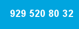 929 520 80 32